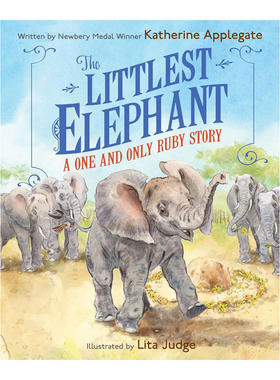 预售 英文原版 小象鲁比 Littlest Elephant 精装绘本 独一无二的故事 纽伯瑞大奖作者 Katherine Applegate 亲子阅读 暖心治愈