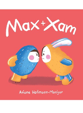 英文原版 Max & Xam 麦克斯和扎姆 友谊启蒙搞笑故事绘本 Ariane Hofmann-Maniyar