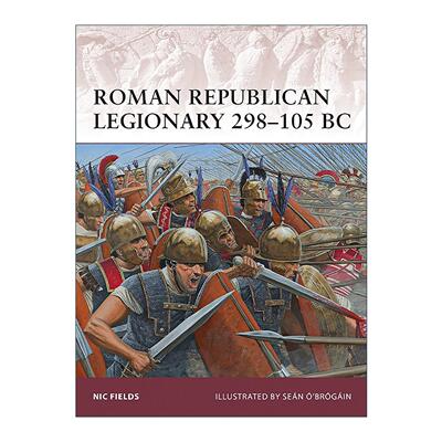 英文原版 Roman Republican Legionary 298–105 BC 罗马共和国军团 历史上的战士系列 英文版 进口英语原版书籍