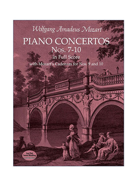 英文原版 Piano Concertos Nos.7-10 in Full Score 莫扎特第7-10号钢琴协奏曲全谱 含华彩乐章 Wolfgang Amadeus Mozart 英文版