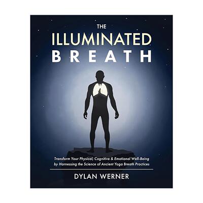 英文原版 The Illuminated Breath 被照亮的呼吸 冥想 瑜伽练习指南 Dylan Werner 英文版 进口英语原版书籍