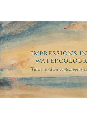 英文原版 Impressions in Watercolour Turner and his Contemporaries 水彩印象 透纳与其同代画家 艺术画册 进口英语原版书籍