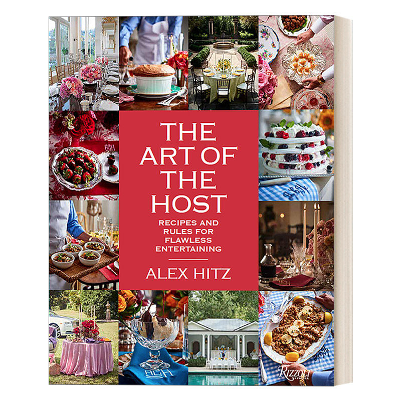 The Art of the Host 主人家的艺术 不同场合不同食谱设计 聚会烹饪 精装 Alex Hitz
