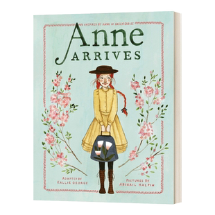 Anne Arrives 安妮的到来 性格习惯养成 儿童章节桥梁故事书 绿山墙的安妮 Kallie George