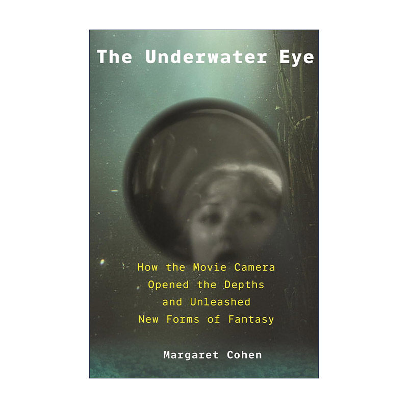 The Underwater Eye 水下之眼 水下电影制作历史 小说与海洋作者Margaret Cohen 精装插图版