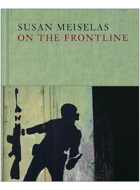 英文原版 Susan Meiselas On The Frontline 前线 苏珊梅塞拉斯摄影集精装 英文版 进口英语原版书籍