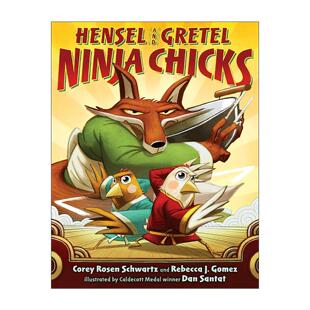 英文原版 Hensel & Gretel Ninja Chicks 亨塞尔与格莱特 忍者小鸡 凯迪克金奖得主 小白找朋友作者丹·桑塔特 儿童精装童话故事