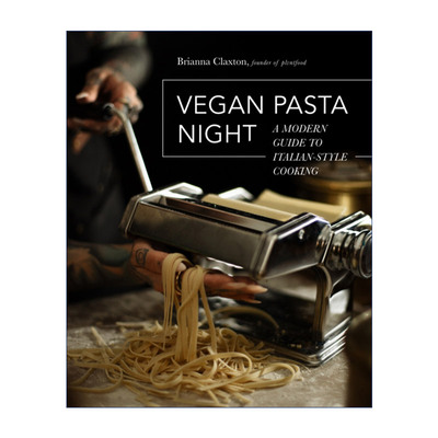 英文原版 Vegan Pasta Night A Modern Guide to Italian-Style Cooking 素食意大利面之夜 精装 英文版 进口英语原版书籍