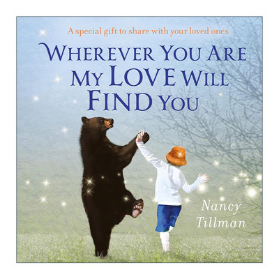 英文原版 Wherever You Are My Love Will Find You 我的爱一直陪着你 纸板书 儿童亲子共读绘本 Nancy Tillman 进口英语原版书籍