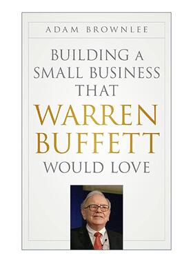 英文原版 Building a Small Business That Warren Buffett Would Love 建立一个巴菲特会喜欢的小企业 精装 进口英语原版书籍
