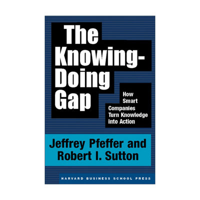 英文原版 The Knowing-Doing Gap 管理者的误区 工作最怕光说不练 哈佛商业评论 权力作者 精装 英文版 进口英语原版书籍