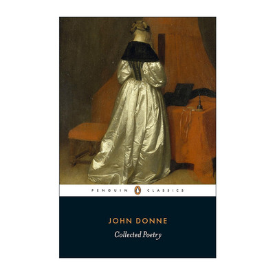 英文原版 John Donne Collected Poetry Penguin Classics 约翰·多恩诗歌集 企鹅经典 丧钟为谁而鸣作者 英文版 进口英语原版书籍