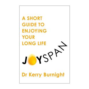 英文原版 Joyspan A Short Guide to Enjoying your Long Life 乐享长寿 战胜年长衰老恐惧 英文版 进口英语原版书籍
