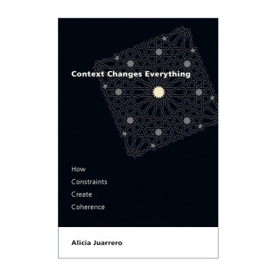 英文版 书籍 Everything 认知神经科学 Alicia 约束如何创造一致性 Changes 环境改变一切 进口英语原版 英文原版 Juarrero Context