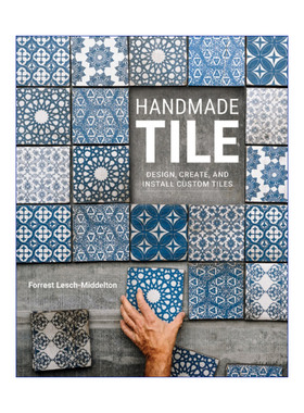 Handmade Tile: Design, Create, and Install Custom Tiles 手工瓷砖