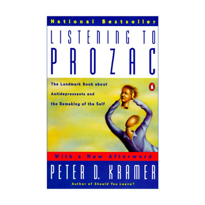 英文原版 Listening to Prozac 聆听百忧解 关于抗抑郁药和自我重塑的里程碑之书 修订版 哈佛医学博士Peter D. Kramer 进口书籍