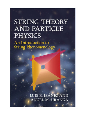 String Theory and Particle Physics 弦论和粒子物理 Luis E. Ibáñez 精装