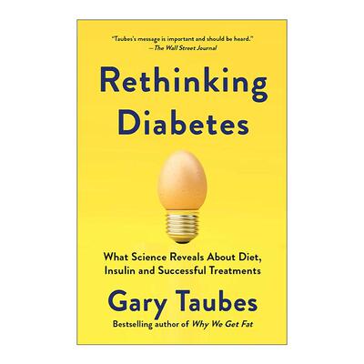 英文原版 Rethinking Diabetes 重新思考糖尿病 关于饮食 胰岛素和成功治疗的科学揭示 不吃糖的理由作者加里·陶布斯 英文版