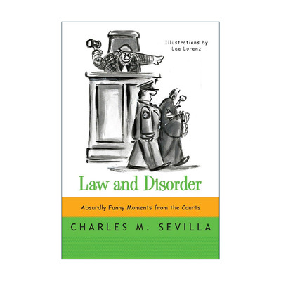 英文原版 Law and Disorder 法律与混乱 法庭上荒诞可笑的时刻 Charles M. Sevilla 英文版 进口英语原版书籍