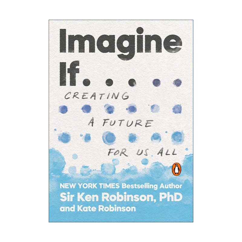 Imagine If . . . 罗宾逊谈教育的使命 让学校重生作者Sir Ken Robinson