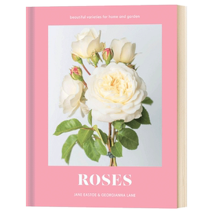 玫瑰 适合家庭和花园的美丽品种 Roses: Beautiful varieties for home and garden 英文原版花卉种植教程 进口艺术读物书籍