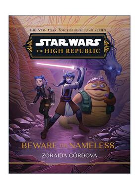 英文原版 Star Wars The High Republic Beware the Nameless 星球大战 共和国巅峰 谨防无名者 精装 Zoraida Córdova 英文版