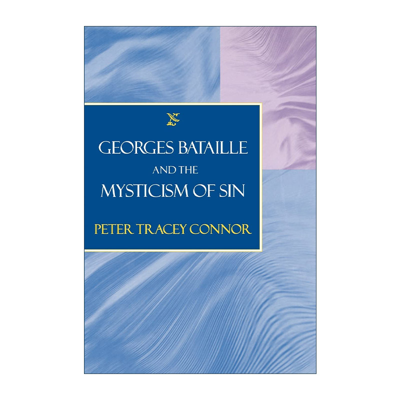 英文原版 Georges Bataille and the Mysticism of Sin乔治·巴塔耶与罪恶的神秘主义哥伦比亚大学比较文学副教授Peter Tracey