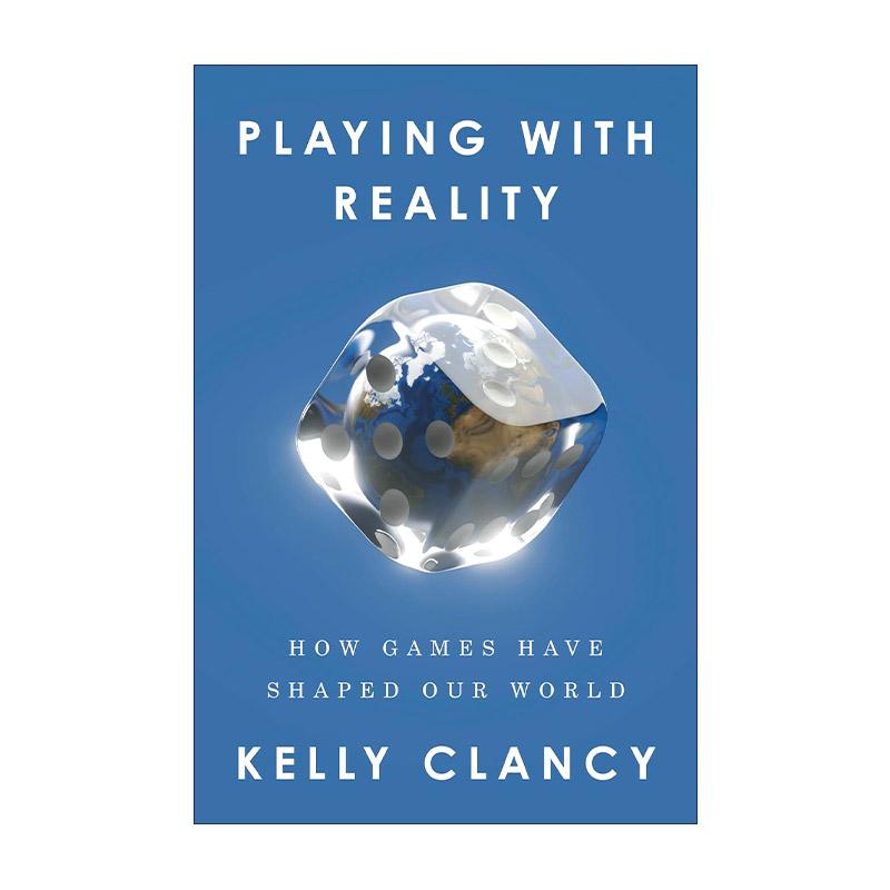 英文原版 Playing with Reality 游戏与现实 游戏如何塑造我们的世界 历史 神经科学家Kelly Clancy 精装 进口英语原版书籍