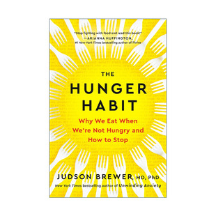 英文原版 The Hunger Habit 饥饿习惯 我们不饿时吃东西的原因及解决方法 饮食健康 Unwinding Anxiety作者Judson Brewer 精装