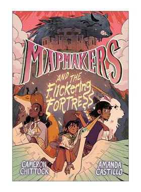英文原版 Mapmakers and the Flickering Fortress 制图师与闪烁堡垒 制图者系列3 儿童全彩奇幻冒险 英文版 进口英语原版书籍