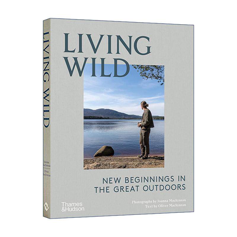 英文原版 Living Wild New Beginnings In The Great Outdoors 野外生活 户外活动的新开端 精装 英文版 进口英语原版书籍