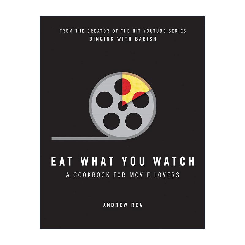 英文原版 Eat What You Watch 看什么就吃什么 电影爱好者的美食食谱 40道电影同款经典菜肴 精装 英文版 进口英语原版书籍