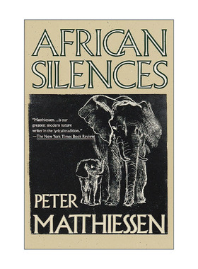 英文原版 African Silences 非洲的沉默 环境保护 野生动物 雪豹作者Peter Matthiessen 英文版 进口英语原版书籍