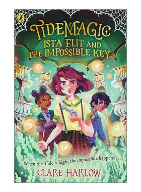 英文原版 Tidemagic Ista Flit and the Impossible Key潮汐魔法2 伊斯塔的魔法钥匙 儿童奇幻插画章节书 英文版 进口英语原版书籍