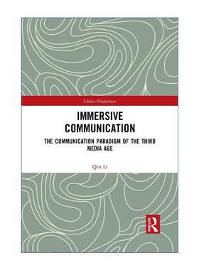 Immersive Communication 沉浸传播 第三媒介时代的传播范式 中国人民大学新闻学院教授李沁
