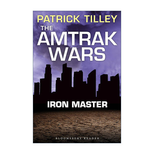 英文原版 The Amtrak Wars Iron Master 美铁之战3 铁大师 帕特里克?蒂利科幻系列小说 英文版 进口英语原版书籍