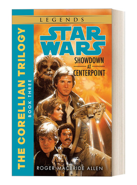 Showdown at Centerpoint Star Wars The Corellian Trilogy 03 星球大战 科雷利亚三部曲3 在中端站的决战 英文原版科幻小说