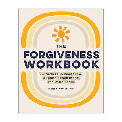 英文原版 The Forgiveness Workbook 宽恕手册 培养同情心 释放怨恨 找到平静 情绪管理指南 Ilene S. Cohen 进口英语原版书籍