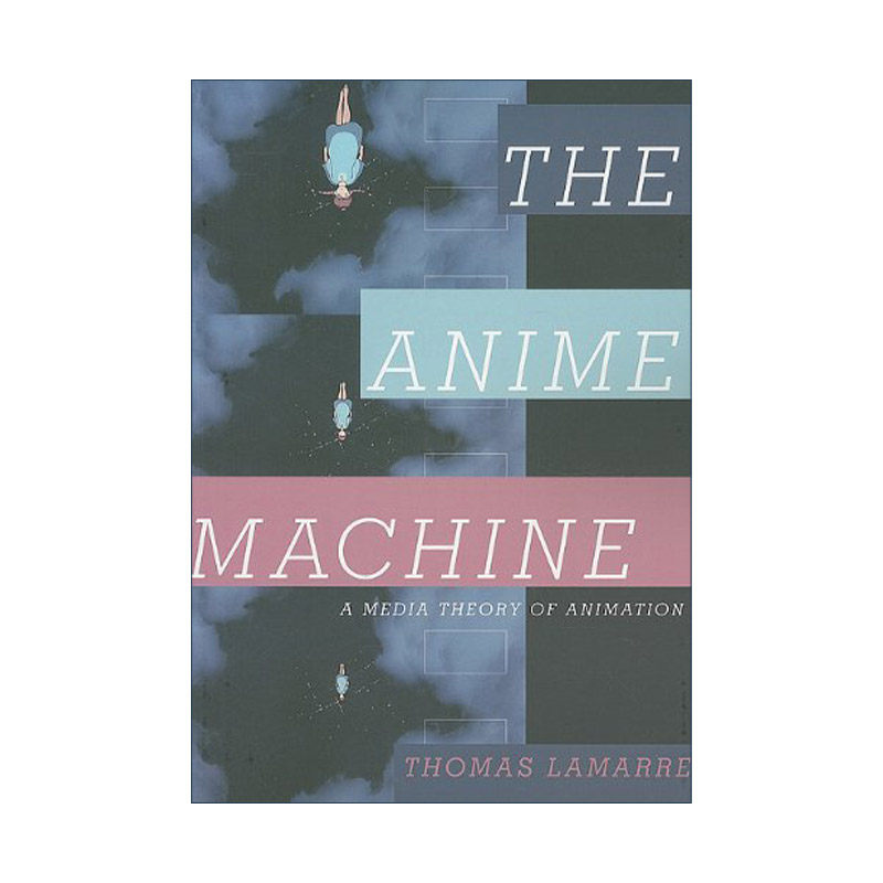 英文原版 The Anime Machine 动画机器 动画的媒体理论 托马斯·拉马尔 英文版 进口英语原版书籍