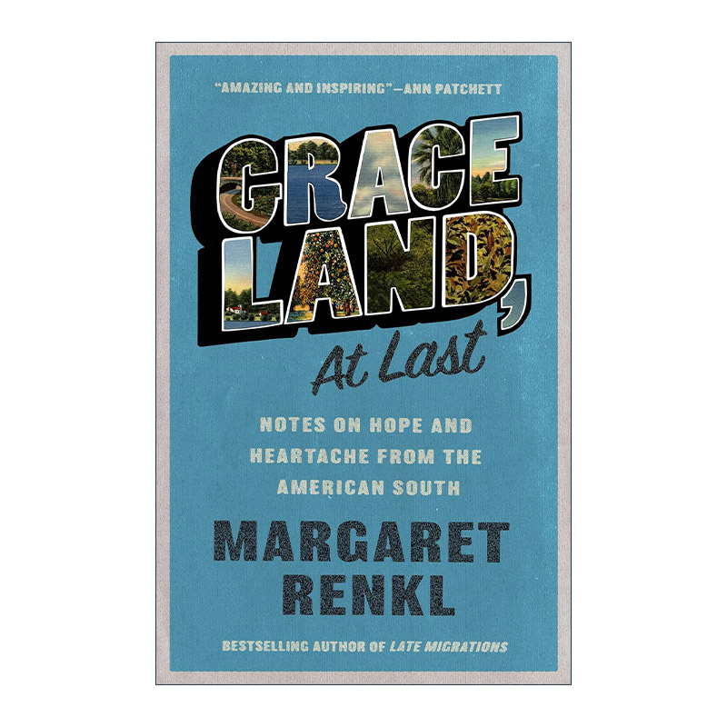 英文原版 Graceland  At Last 最后的恩赐之地 来自美国南方的希望与心痛笔记 笔会 随笔写作奖 Margaret Renkl 进口英语原版书籍