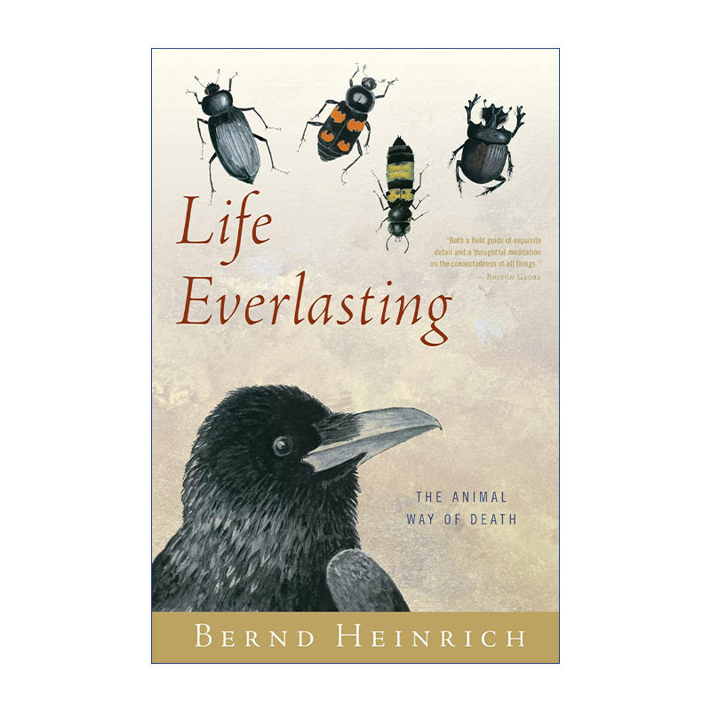 Life Everlasting 生命的涅槃 动物的死亡之道 佛蒙特大学生物系教授 Bernd Heinrich图片