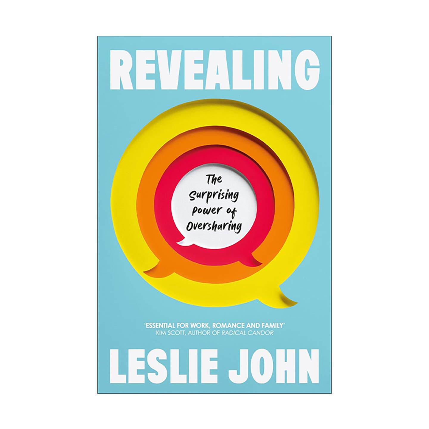 英文原版 Revealing 适度分享 被低估的社交与职场超能力 Leslie K. John 自我披露 行为经济学 英文版 进口英语原版书籍