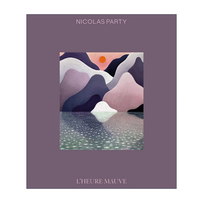 英文原版 Nicolas Party L’Heure Mauve 尼古拉斯·帕蒂 紫色暮光 英文版 进口英语原版书籍