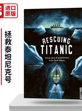 Rescuing Titanic A true story of quiet bravery in the North Atlantic 拯救泰坦尼克号 精装 英文原版小说 进口英语书籍