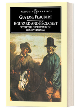 英文原版 Bouvard and Pecuchet with The Dictionary of Received Ideas Penguin Classics 布瓦尔与佩居谢 庸物词典 企鹅经典