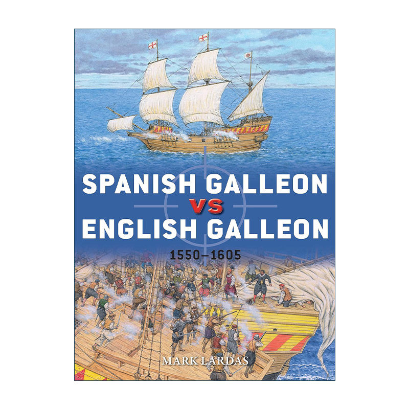 英文原版 Spanish Galleon vs English Galleon 十六世纪西班牙大帆船VS英国大帆船 对战历史 英文版 进口英语原版书籍