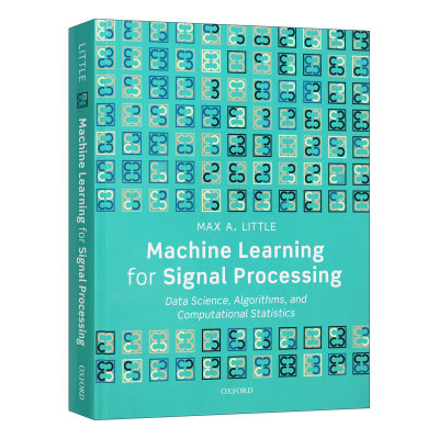 Machine Learning for Signal Processing  信号处理的机器学习：数据科学、算法与计算统计 精装 英文原版人工智能科普读物书籍