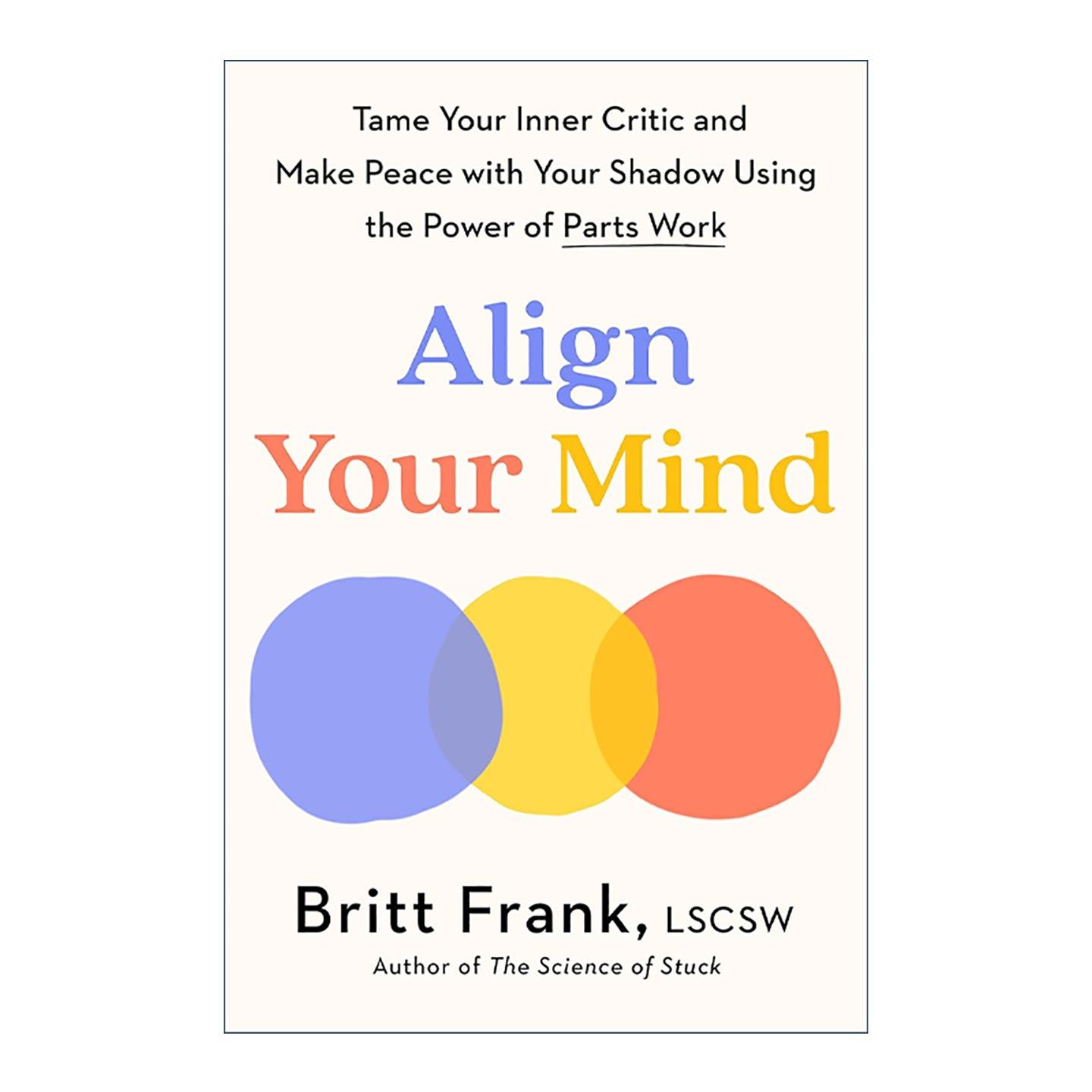 英文原版 Align Your Mind 调整你的思想 克服焦虑与自我怀疑 治愈心理创伤指南 PTSD Britt Frank 精装 英文版 进口英语原版书籍