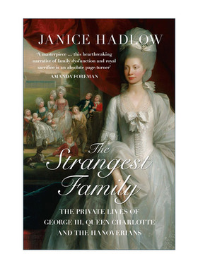 英文原版 The Strangest Family 怪异的家族 乔治三世与夏洛特王后的私人生活 汉诺威王朝历史传记 英文版 进口英语原版书籍