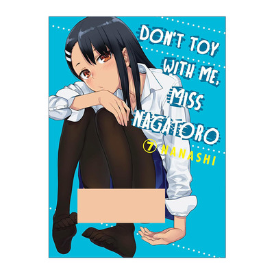 英文原版 Don't Toy With Me Miss Nagatoro 7 不要欺负我 长瀞同学7 同名动漫漫画 NANASHI 英文版 进口英语原版书籍
